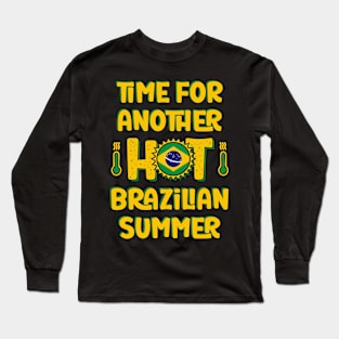 Time For Another Hot Brazilian Summer Long Sleeve T-Shirt